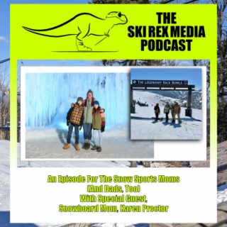 S5E11 - An Episode For The Snow Sports Moms With Special Guest, Karen Proctor