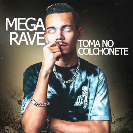 Mega Rave Toma no Colchonete | Boomplay Music