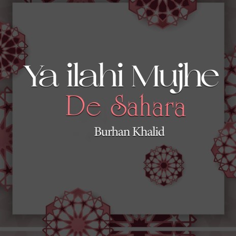 Ya Ilahi Mujhe De Sahara | Boomplay Music