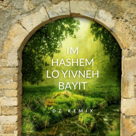 IM HASHEM LO YIVNEH BAYIT (DZ REMIX) | Boomplay Music