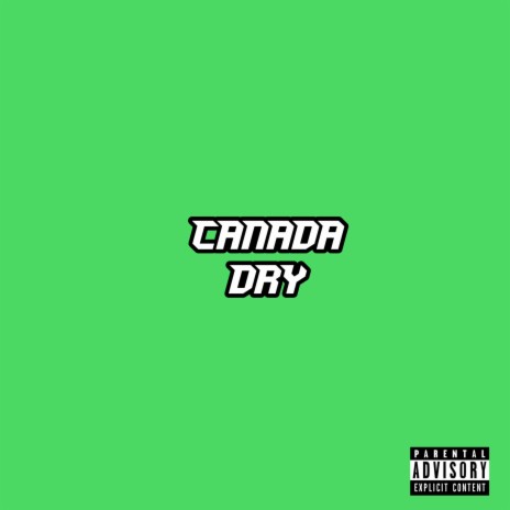 CANADA DRY | Boomplay Music