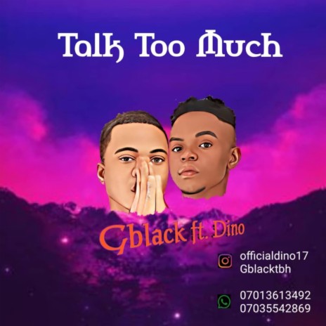 Talk too much ft. Gblack | Boomplay Music
