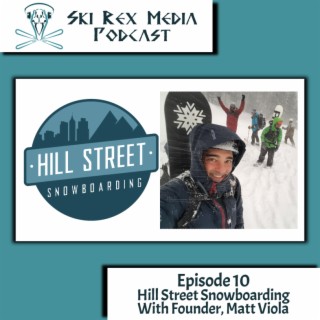 Episode Ten - Hill Street Snowboarding With Founder, Matt Viola