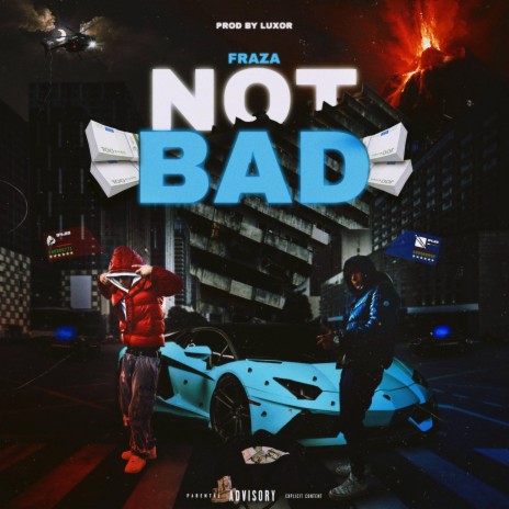 NOT BAD ft. Luxor | Boomplay Music