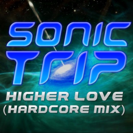 Higher Love (Hardcore Mix)