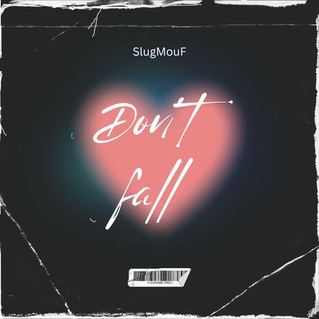 Don't Fall | Boomplay Music