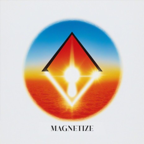 Magnetize | Boomplay Music