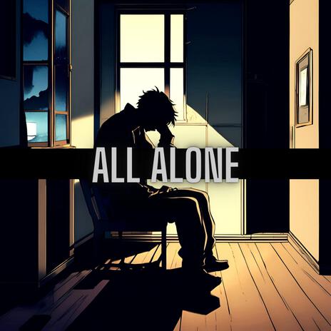 All Alone | Boomplay Music