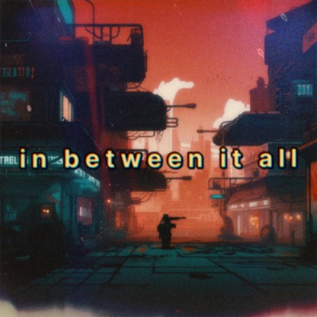 in between it all | Boomplay Music