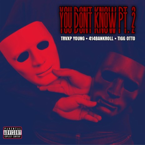BFE Presents: You Don't Know, Pt. 2 ft. Trvxp Young & Tigg Otto | Boomplay Music