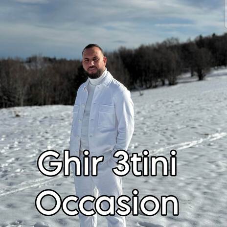 Ghir 3tini Occasion | Boomplay Music