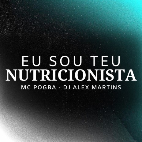 Eu Sou Teu Nutricionista ft. DJ ALEX MARTINS