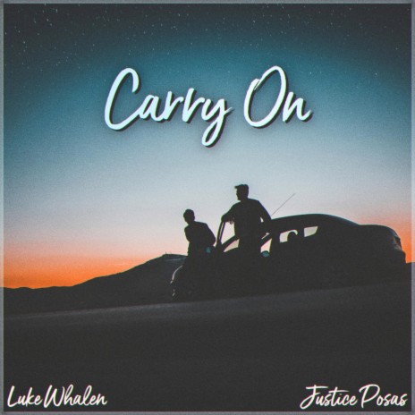 Carry On ft. Justice Posas | Boomplay Music