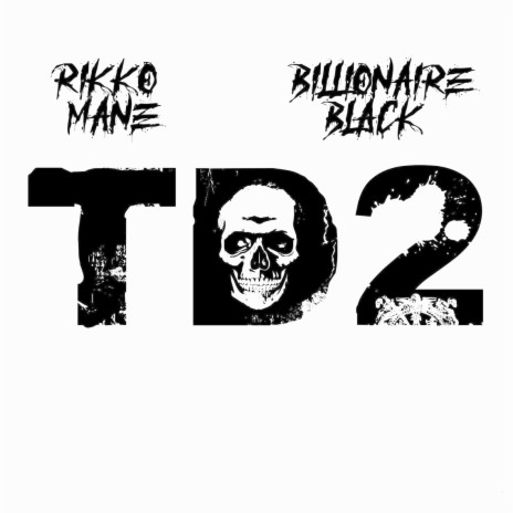 TD2 ft. Billionaire Black | Boomplay Music