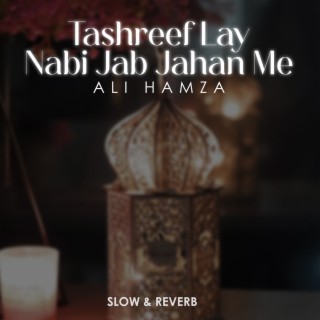 Tashreef Lay Nabi Jab Jahan Me Lofi