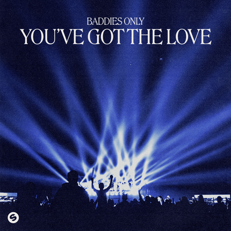 You've Got The Love | Boomplay Music