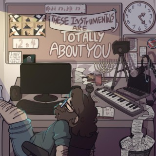 These Instrumentals Are Totally About You (Instrumental)