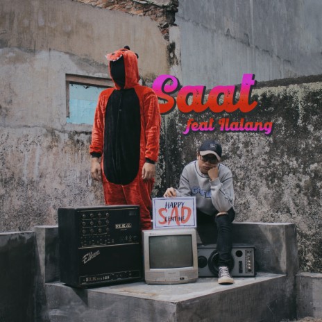 Saat ft. Ilalang | Boomplay Music