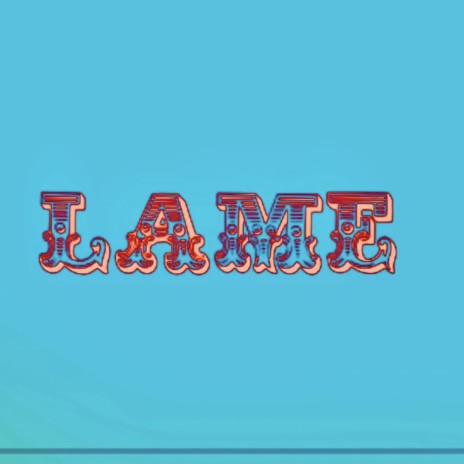 LAME. | Boomplay Music