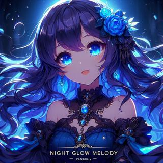 NIGHT GLOW MELODY