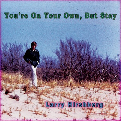 You're On Your Own, But Stay | Boomplay Music