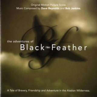 The Adventures of Black Feather (Original Motion Picture Score)