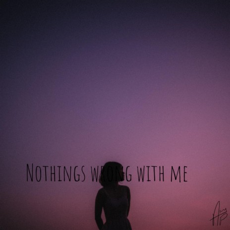 Nothings wrong with me | Boomplay Music