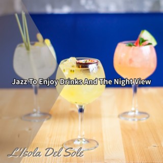 Jazz to Enjoy Drinks and the Night View