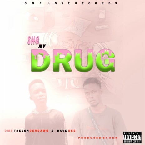 She My Drug ft. DMS THEEUNDERDAWG | Boomplay Music
