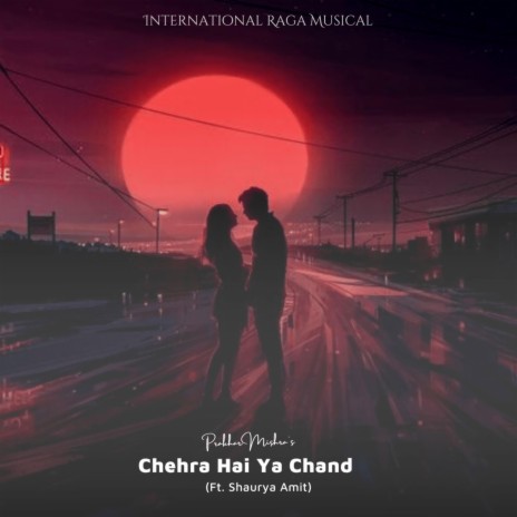 Chehra Hai Ya Chand ft. Shaurya Amit | Boomplay Music