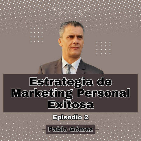 Estrategias de Marketing Personal Exitosa. Episodio 2 | Boomplay Music