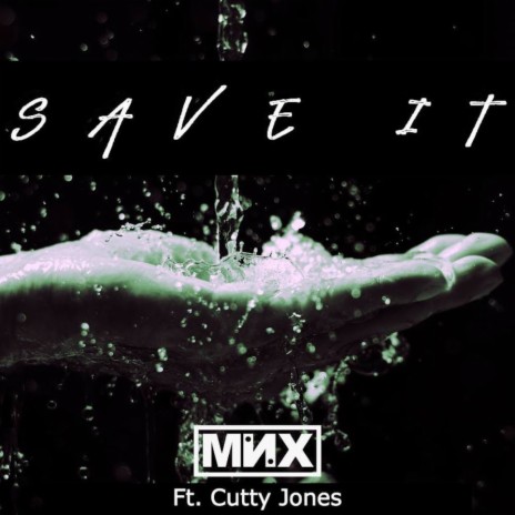Save It (feat. Cutty Jones)