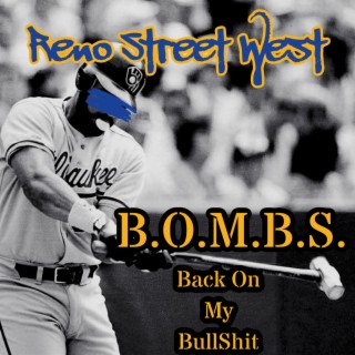 B.O.M.B.S. (Bring On More Blunt Smokin') [Back On My BullShit]