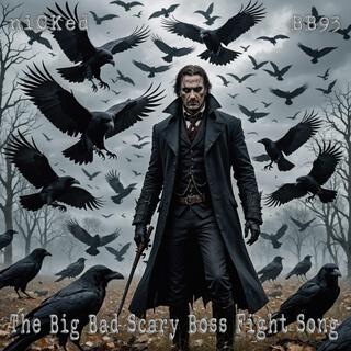 The Big Bad Scary Boss Fight Song (Murder of Crows)