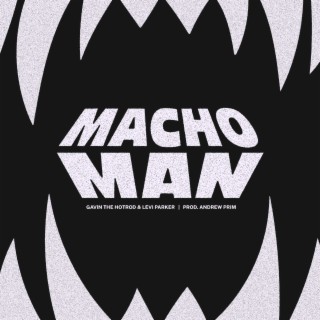 MACHO MAN
