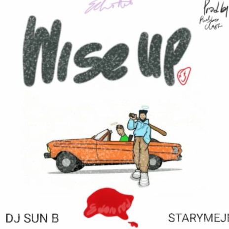 Wise Up ft. Starymeji | Boomplay Music