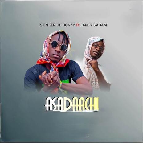 Asadaachi ft. Fancy Gadam | Boomplay Music