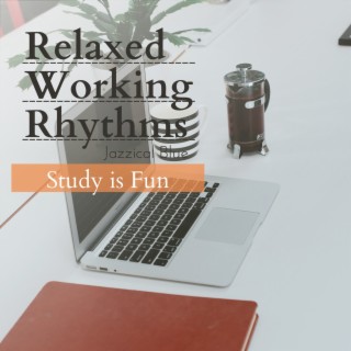 Relaxed Working Rhythms - Study Is Fun