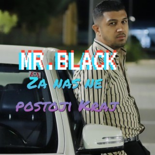 Za nas ne postoji kraj(Mr.Black)