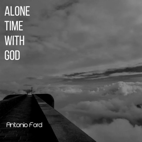 Alone Time With God | Boomplay Music