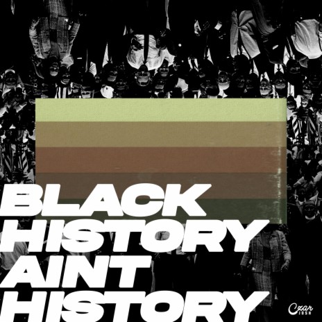 Black History Ain't History | Boomplay Music