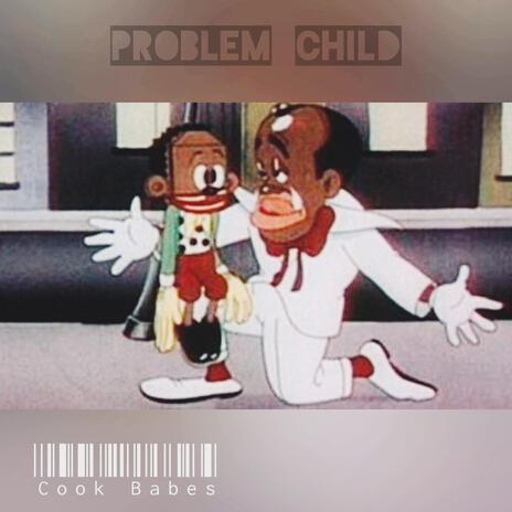 Problem Child | Boomplay Music