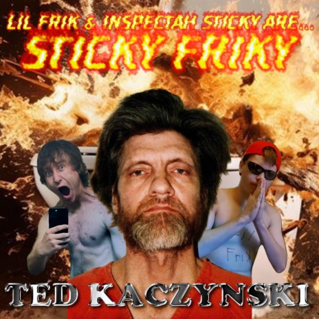 Ted Kaczynski ft. Inspectah Sticky | Boomplay Music
