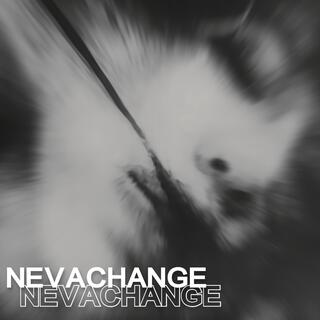 NEVACHANGE