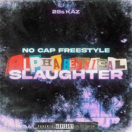 No Cap Freestyle Alphabetical Slaughter ft. 28s | Boomplay Music
