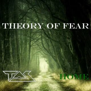 Theory of Fear (Home)
