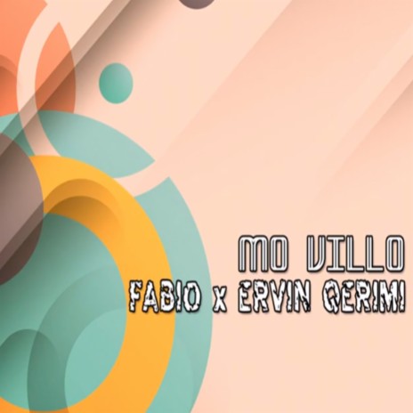 Mo villo ft. Fabio & Ervin Qerimi | Boomplay Music