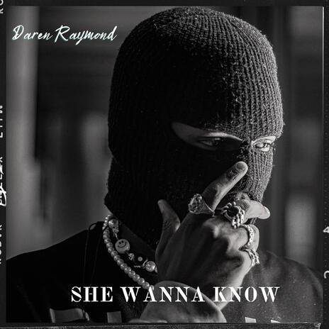 She Wanna Know (Radio Edit) | Boomplay Music