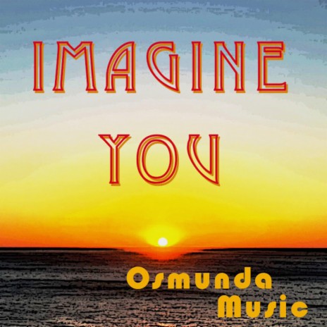 Imagine You | Boomplay Music