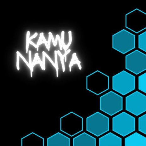 KAMU NANYA | Boomplay Music